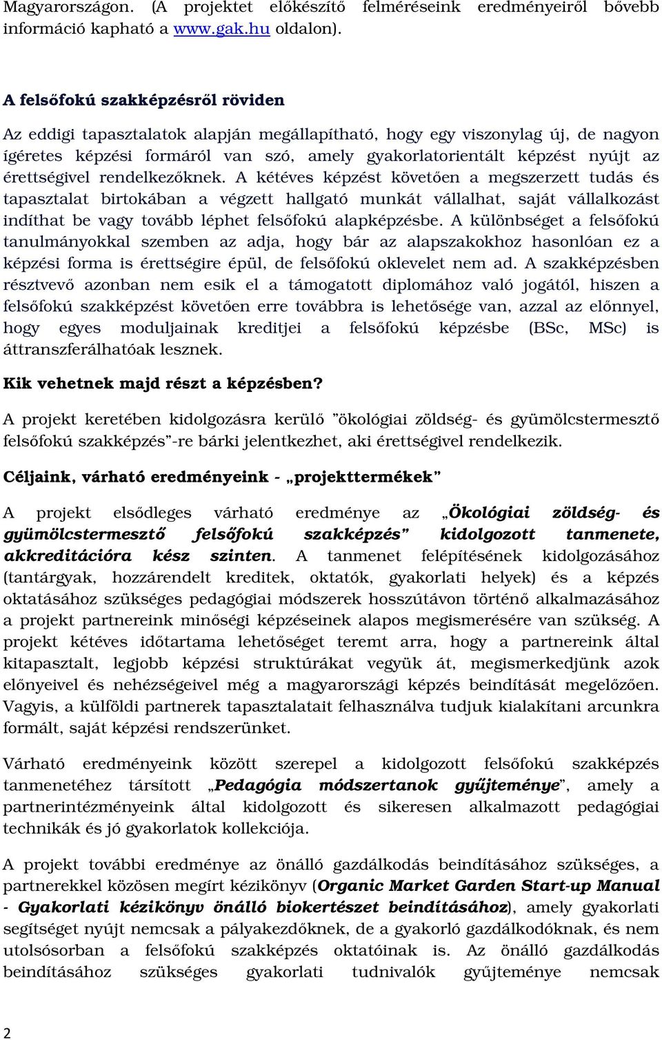 érettségivel rendelkezőknek.
