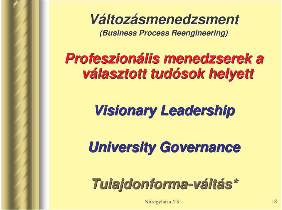 választott tudósok helyett Visionary Leadership