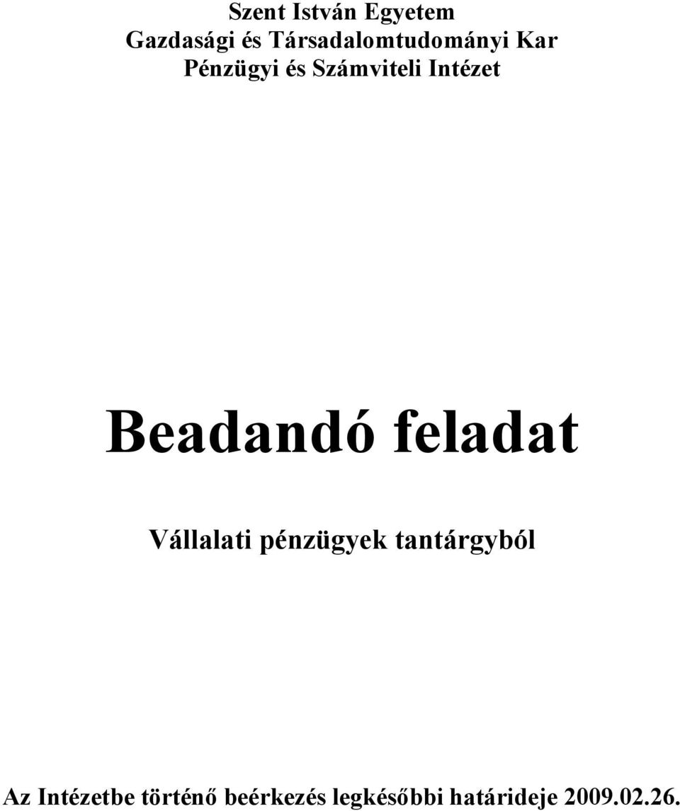 Intézet Beadandó feladat Vállalati pénzügyek