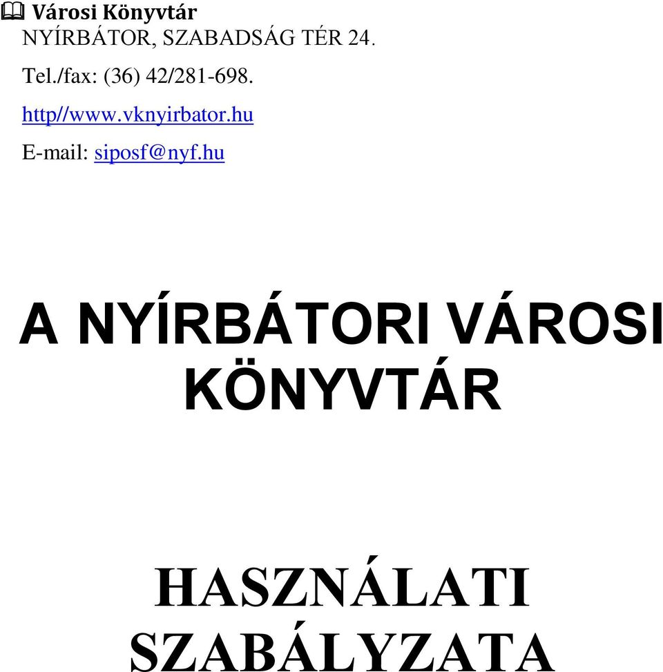 vknyirbator.hu E-mail: siposf@nyf.