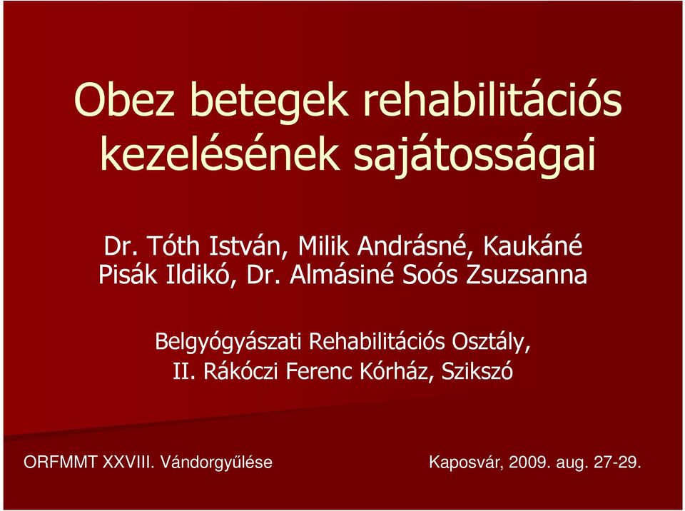 Almásiné Soós Zsuzsanna Belgyógyászati Rehabilitációs Osztály, II.