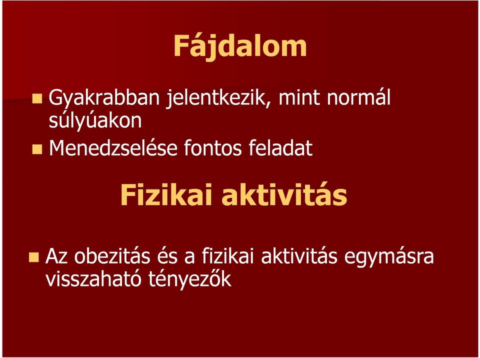 feladat Fizikai aktivitás Az obezitás és