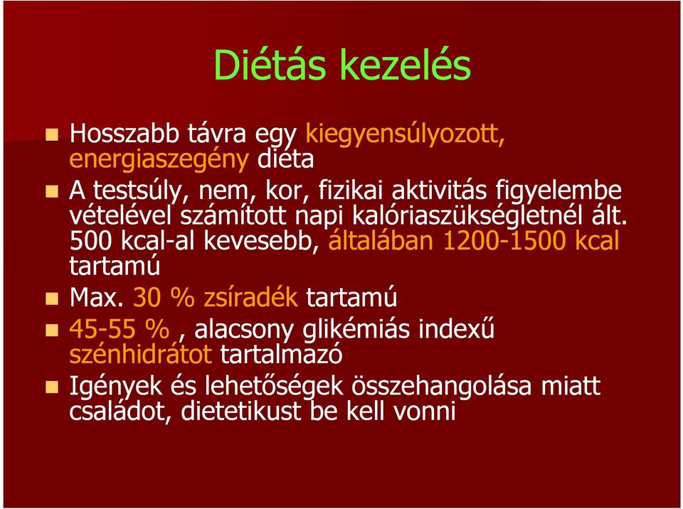 500 kcal-al kevesebb, általában 1200-1500 1500 kcal tartamú Max.