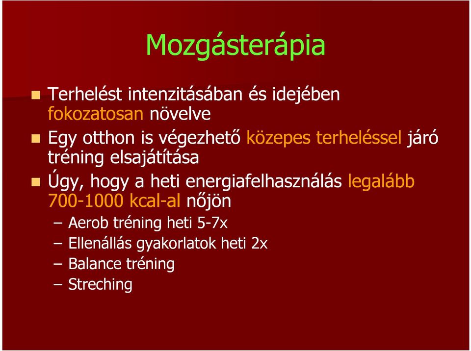 Úgy, hogy a heti energiafelhasználás legalább 700-1000 kcal-al nőjön