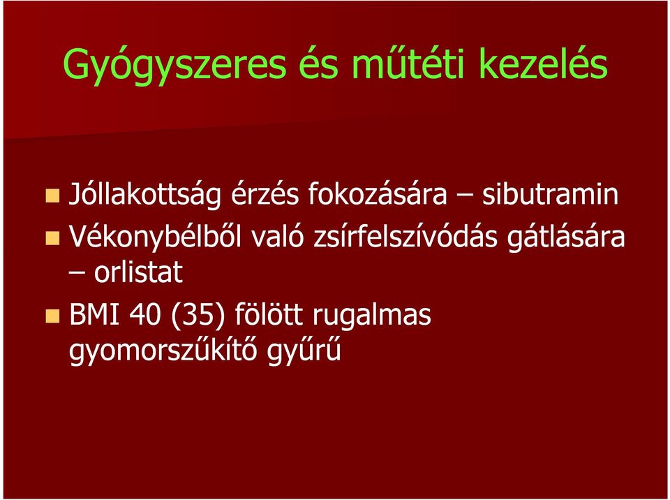 való zsírfelszívódás gátlására orlistat