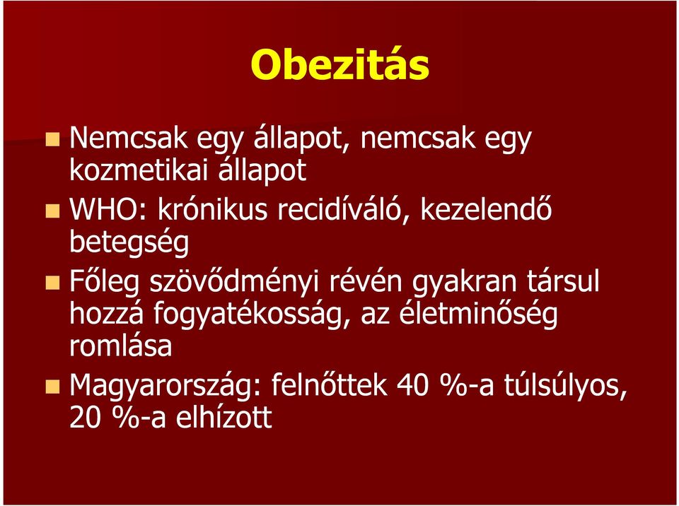 szövődményi révén gyakran társul hozzá fogyatékosság, az