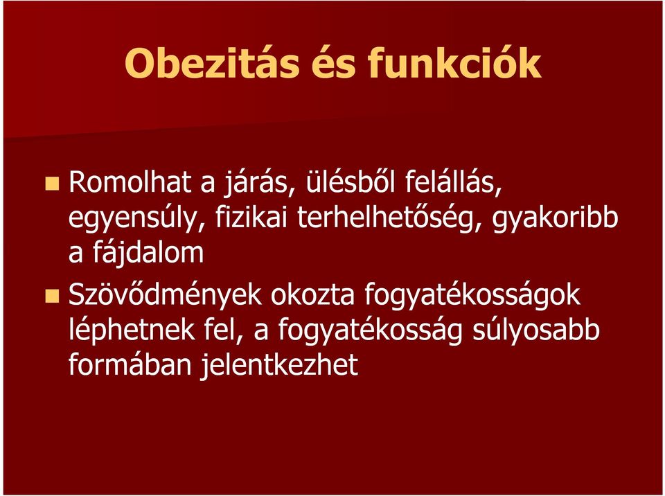 gyakoribb a fájdalom Szövődmények okozta