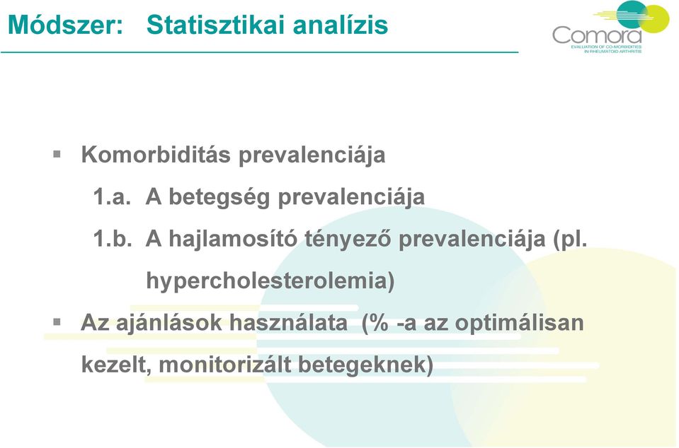 hypercholesterolemia) Az ajánlások használata (% -a az