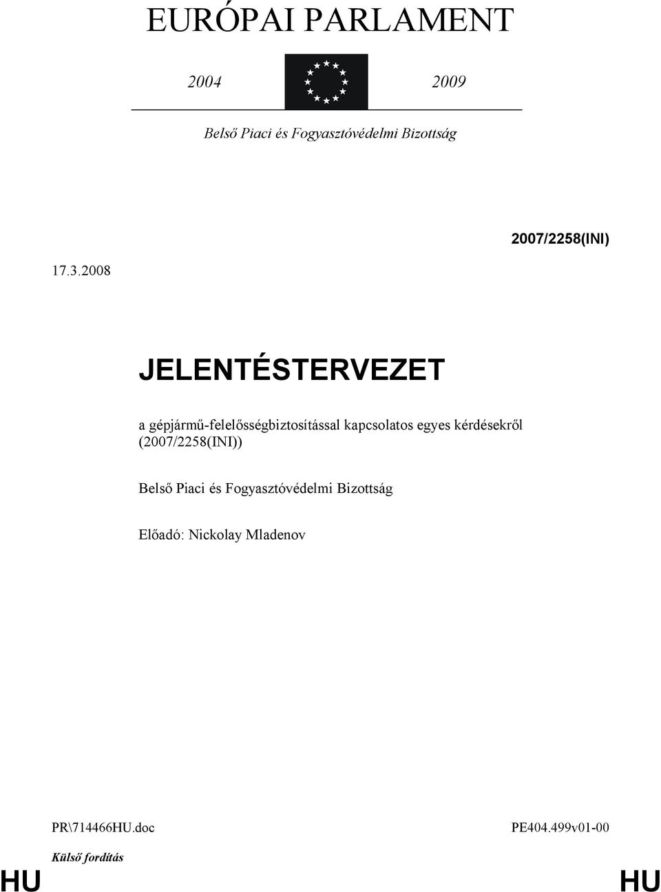 2008 JELENTÉSTERVEZET a gépjármű-felelősségbiztosítással kapcsolatos