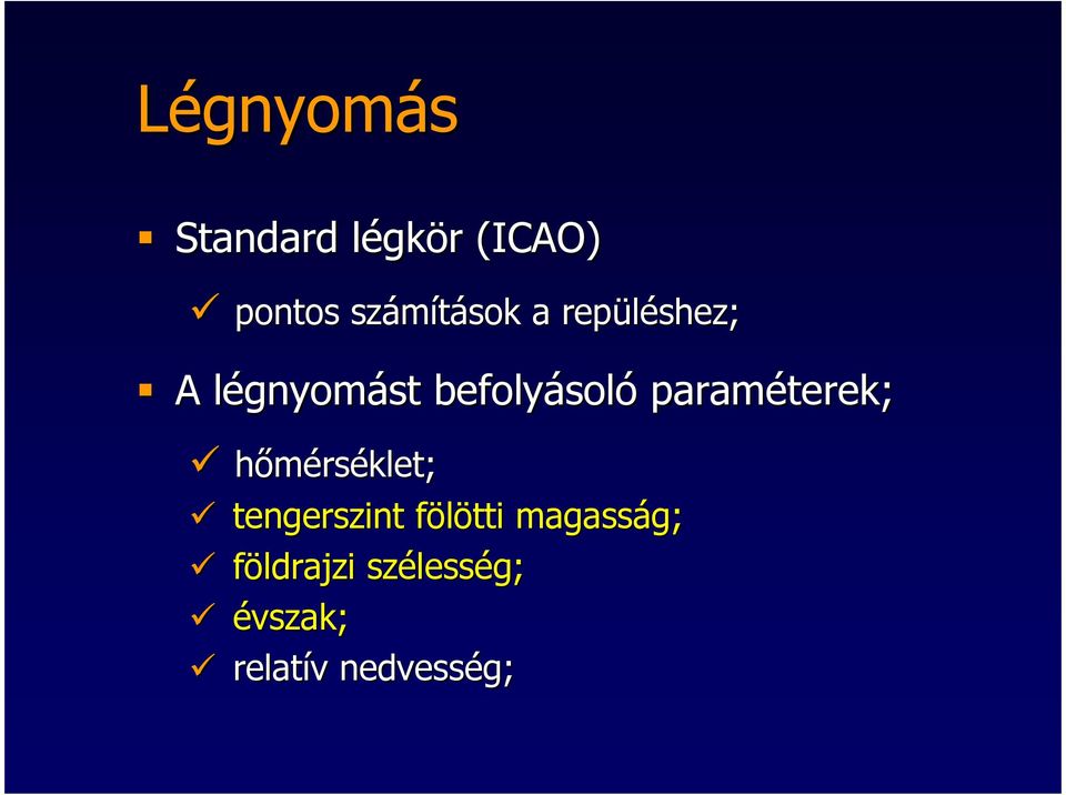 befolyásoló paraméterek; hımérséklet;