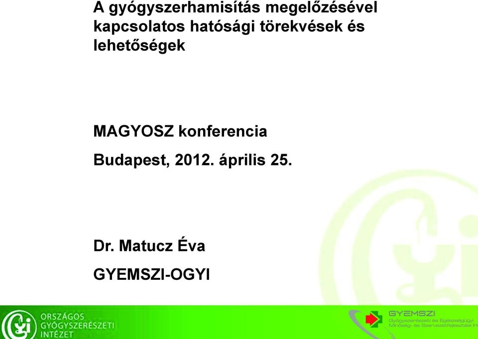 lehetőségek MAGYOSZ konferencia