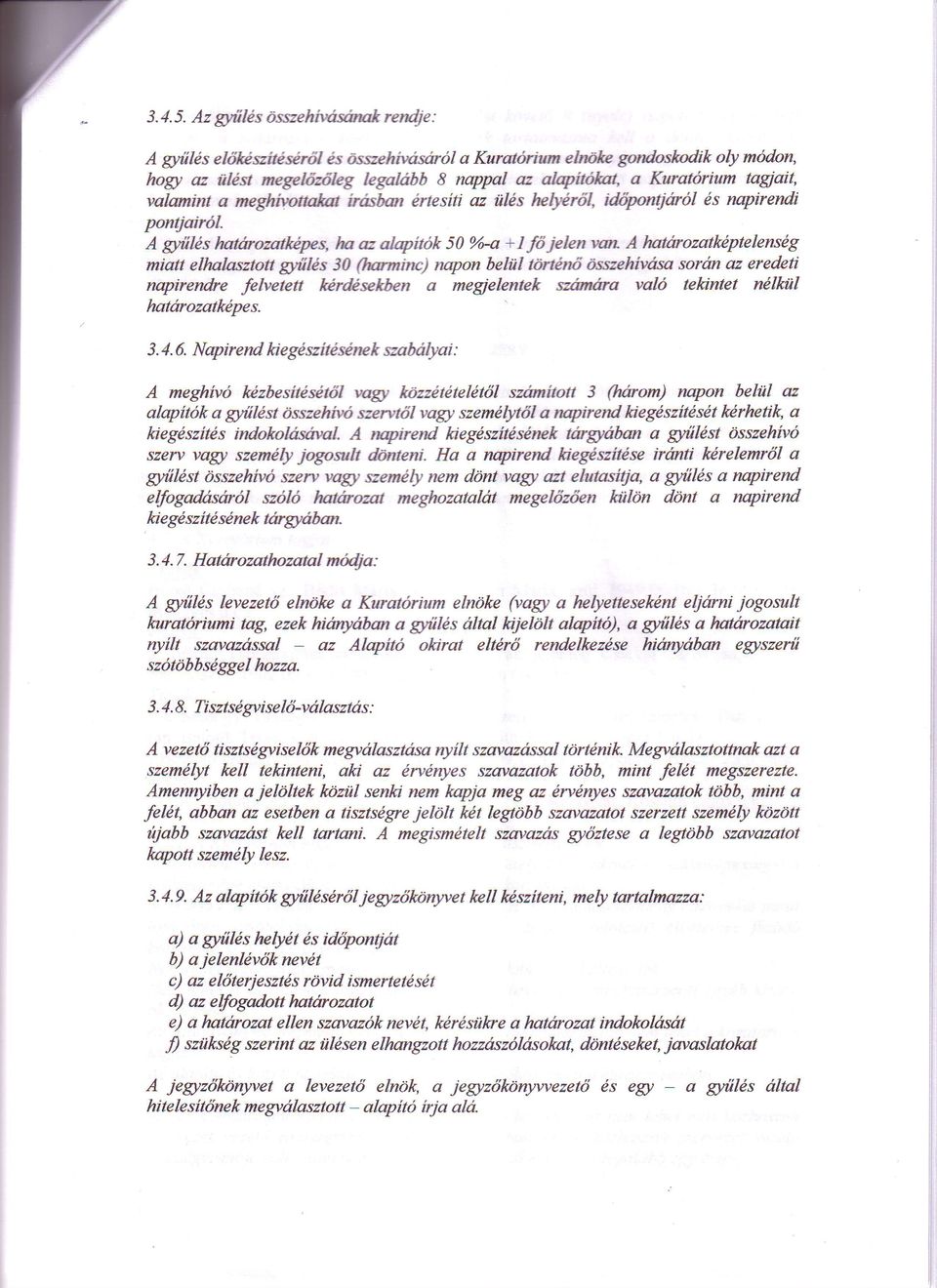 tagiait, valamint a meghivottqkst irasban drtesiti az iil6s he$,!751, iddpontjdrol ds napirendi pantjair6l.