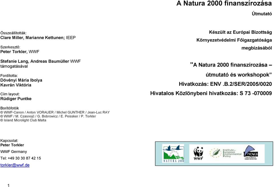 2000 finanszírozása útmutató és workshopok Hivatkozás: ENV.B.