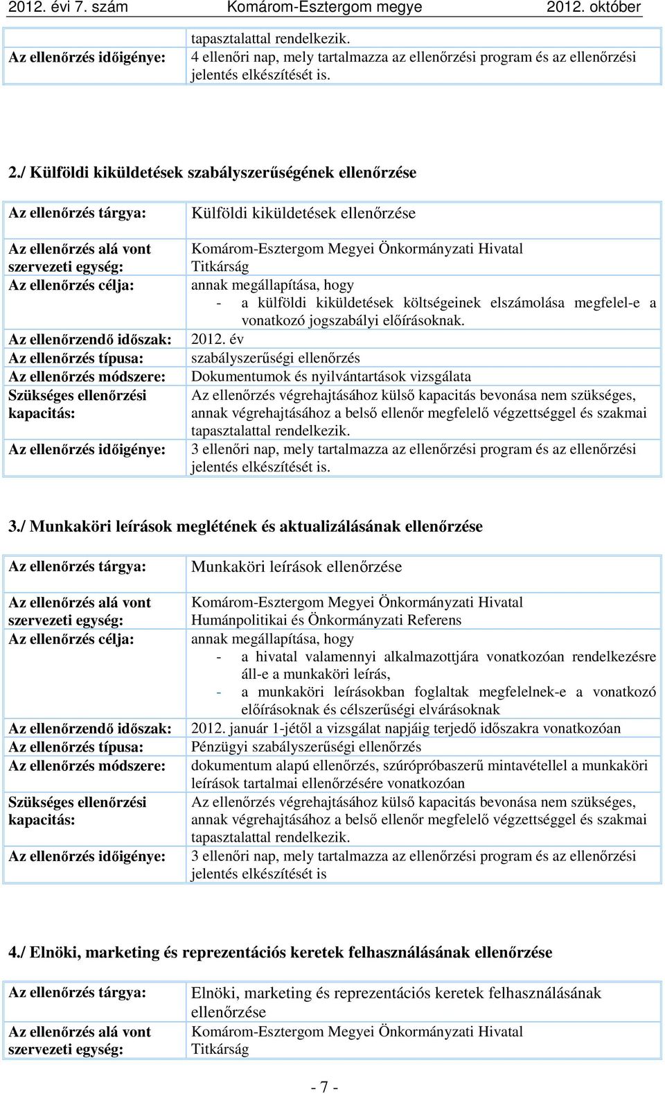 2012. év szabályszerűségi ellenőrzés Dokumentumok és nyilvántartások vizsgálata 3 