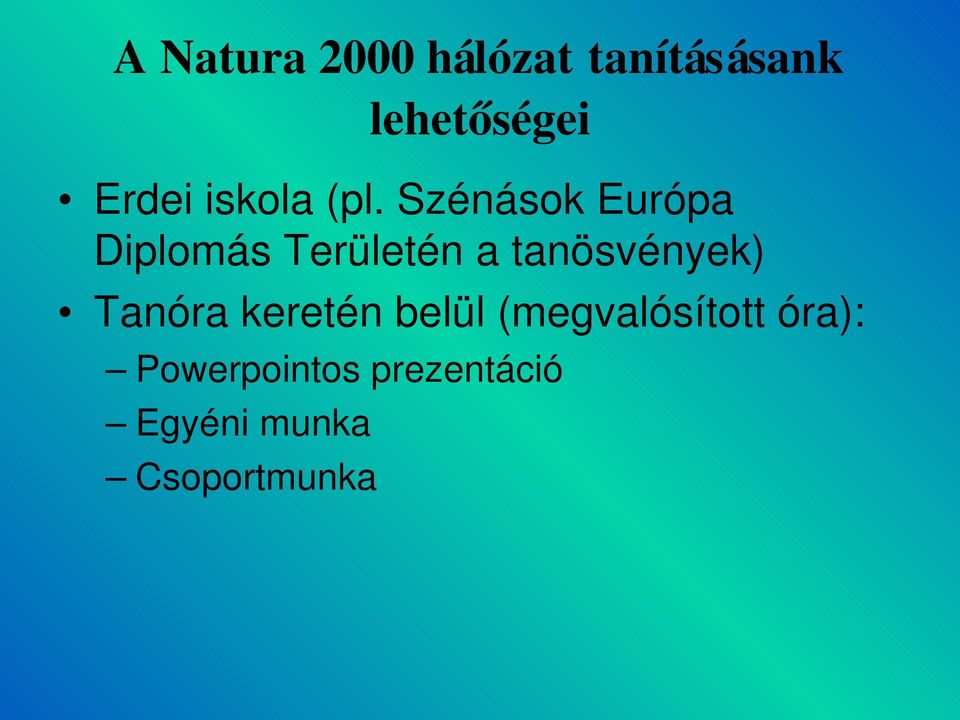 Szénások Európa Diplomás Területén a tanösvények)