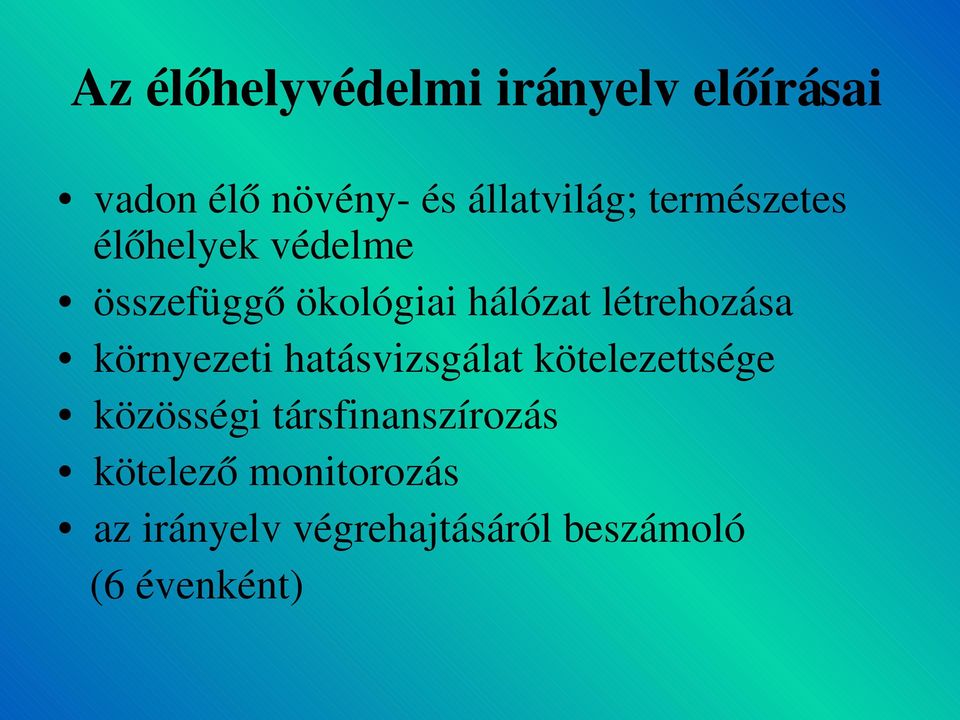 létrehozása környezeti hatásvizsgálat kötelezettsége közösségi