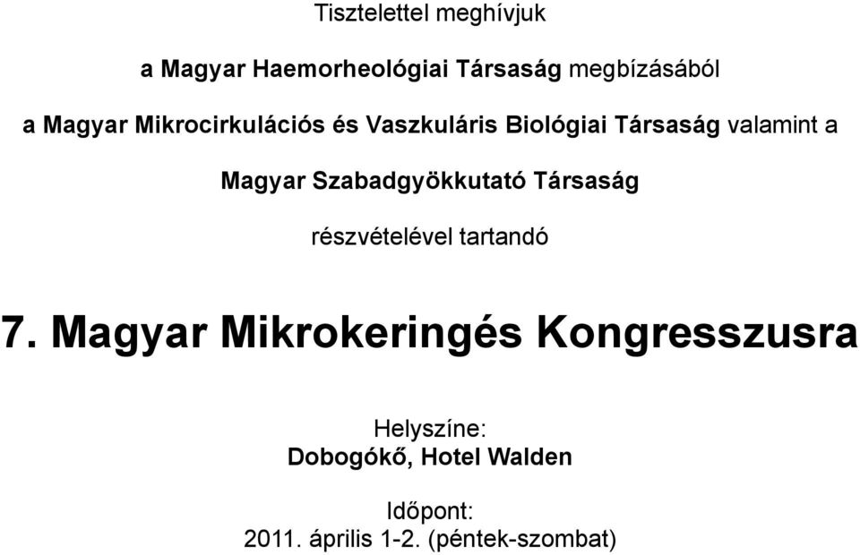 Szabadgyökkutató Társaság részvételével tartandó 7.