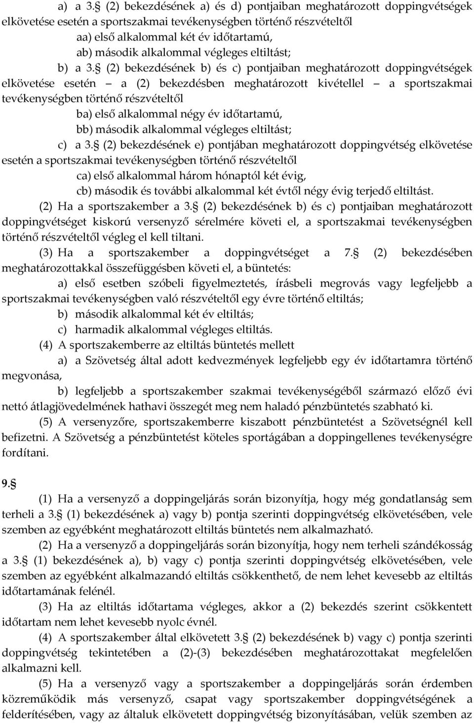 végleges eltiltást; b) a 3.