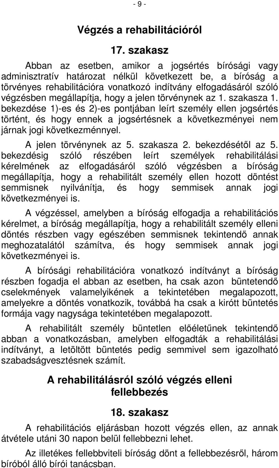 megállapítja, hogy a jelen törvénynek az 1. szakasza 1.