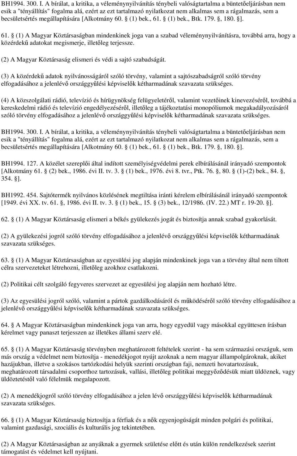 becsületsértés megállapítására [Alkotmány 60. (1) bek., 61.