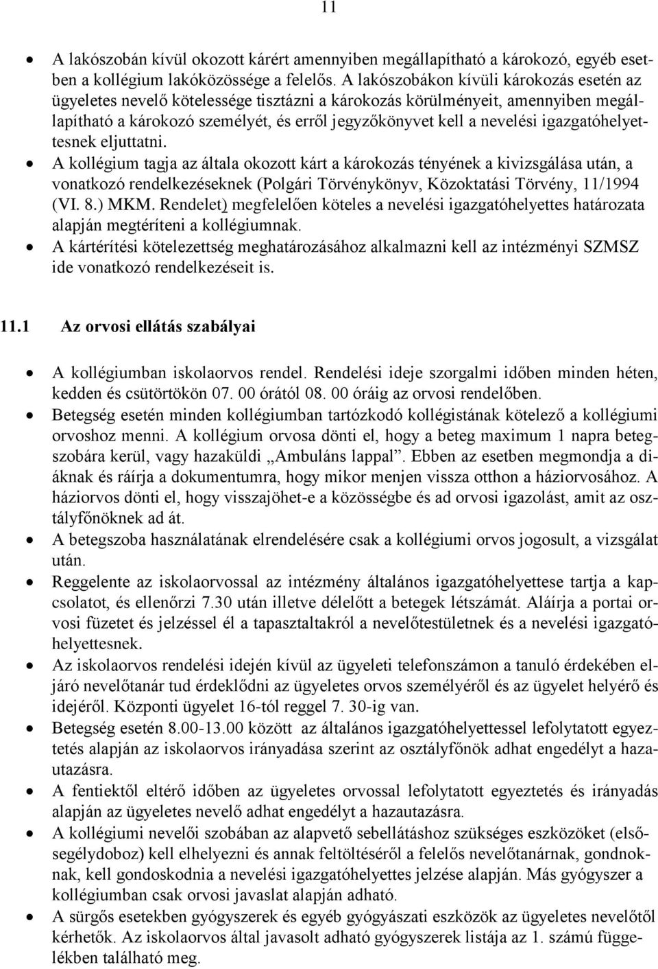igazgatóhelyettesnek eljuttatni.