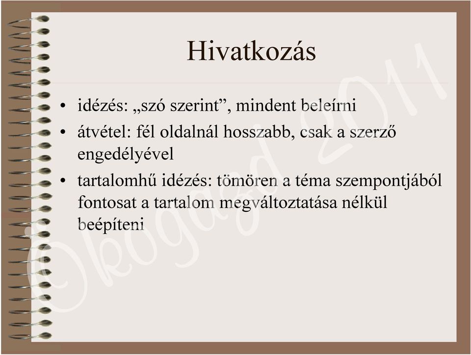 engedélyével tartalomhű idézés: tömören a téma