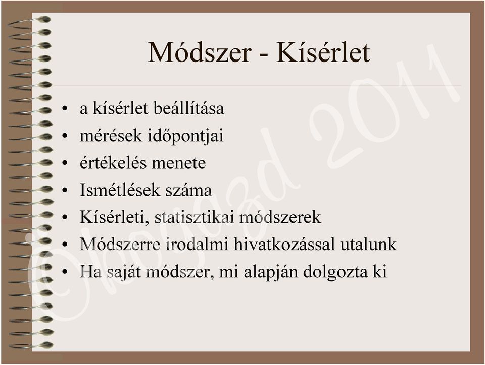 Kísérleti, statisztikai módszerek Módszerre irodalmi