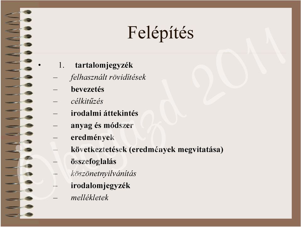 eredmények Felépítés következtetések (eredmények