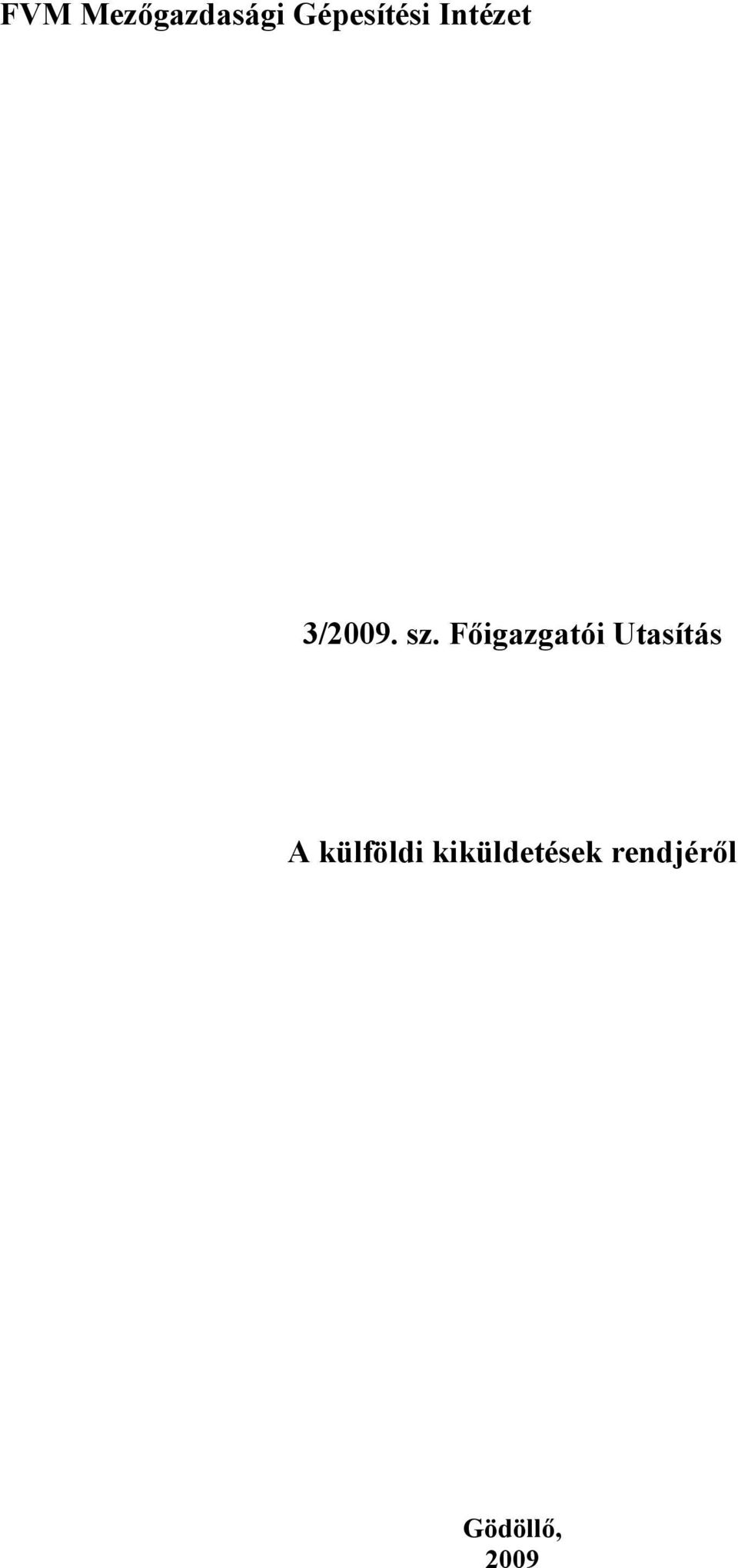 Főigazgatói Utasítás A