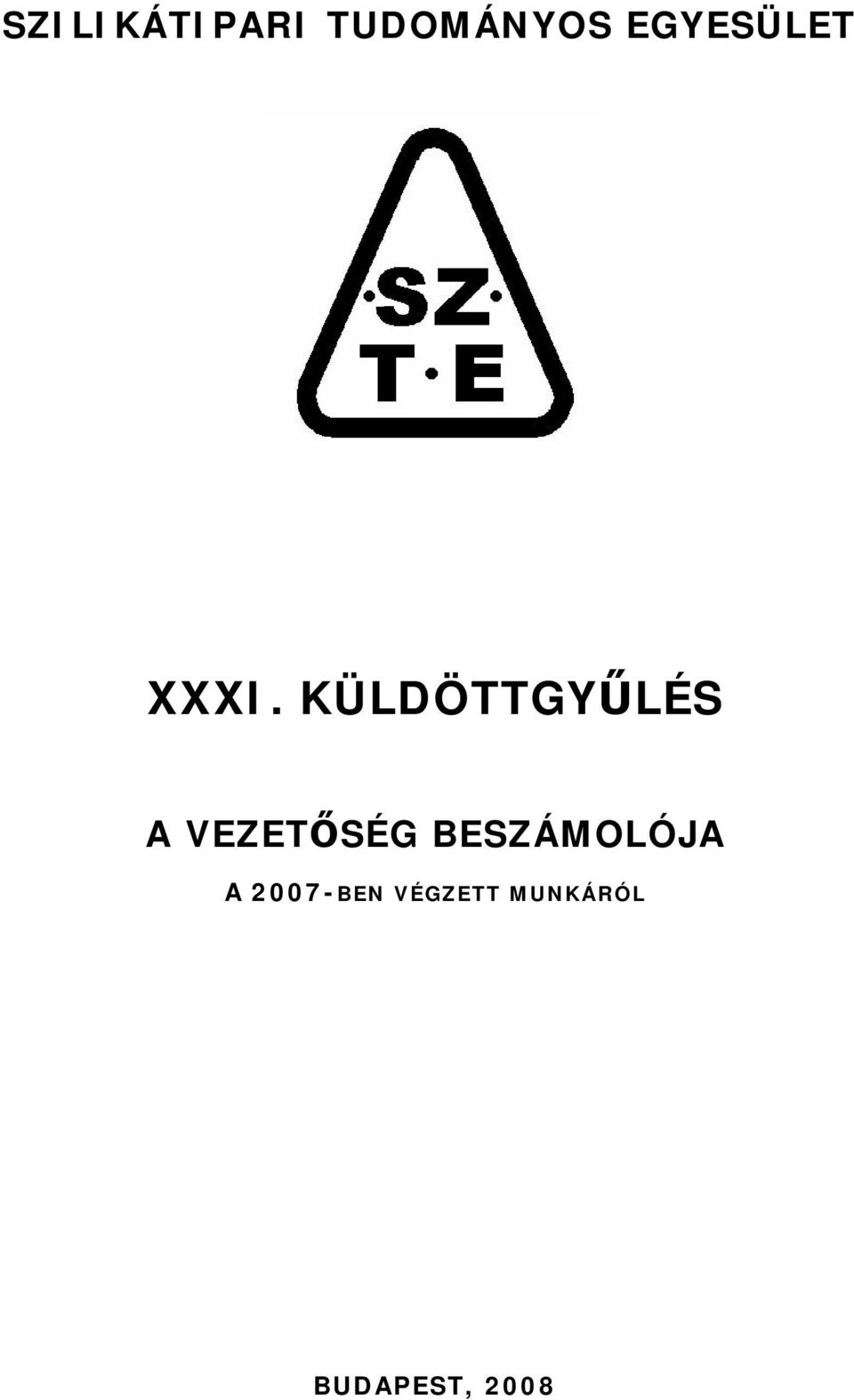 KÜLDÖTTGYŰLÉS A VEZETŐSÉG