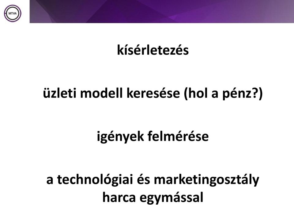 ) igények felmérése a