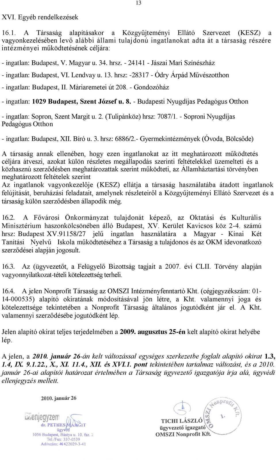 hrsz: -28317 - Ódry Árpád Művészotthon - ingatlan: Budapest, II. Máriaremetei út 208. - Gondozóház - ingatlan: 1029 Budapest, Szent József u. 8.