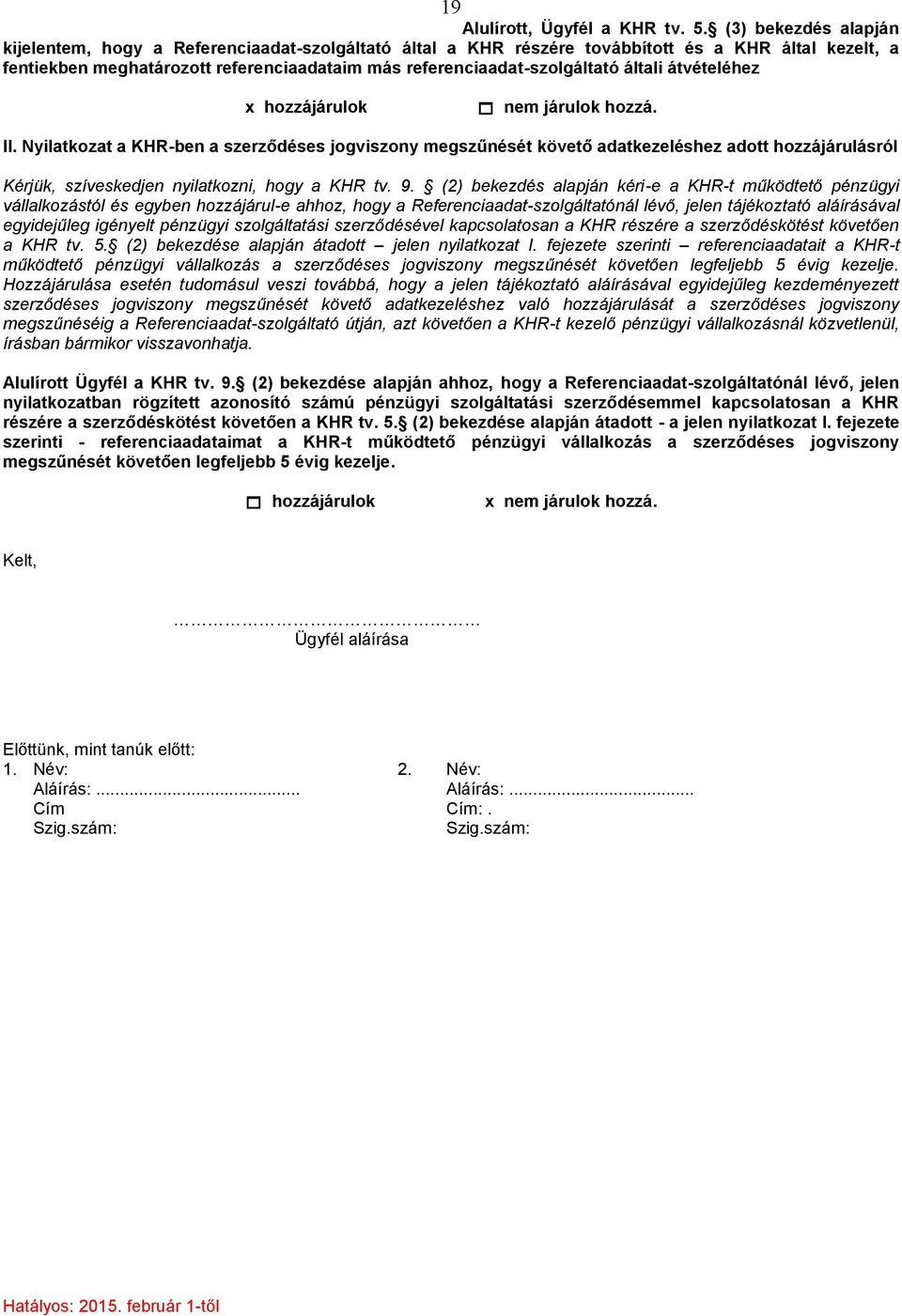 általi átvételéhez x hozzájárulok nem járulok hozzá. II.