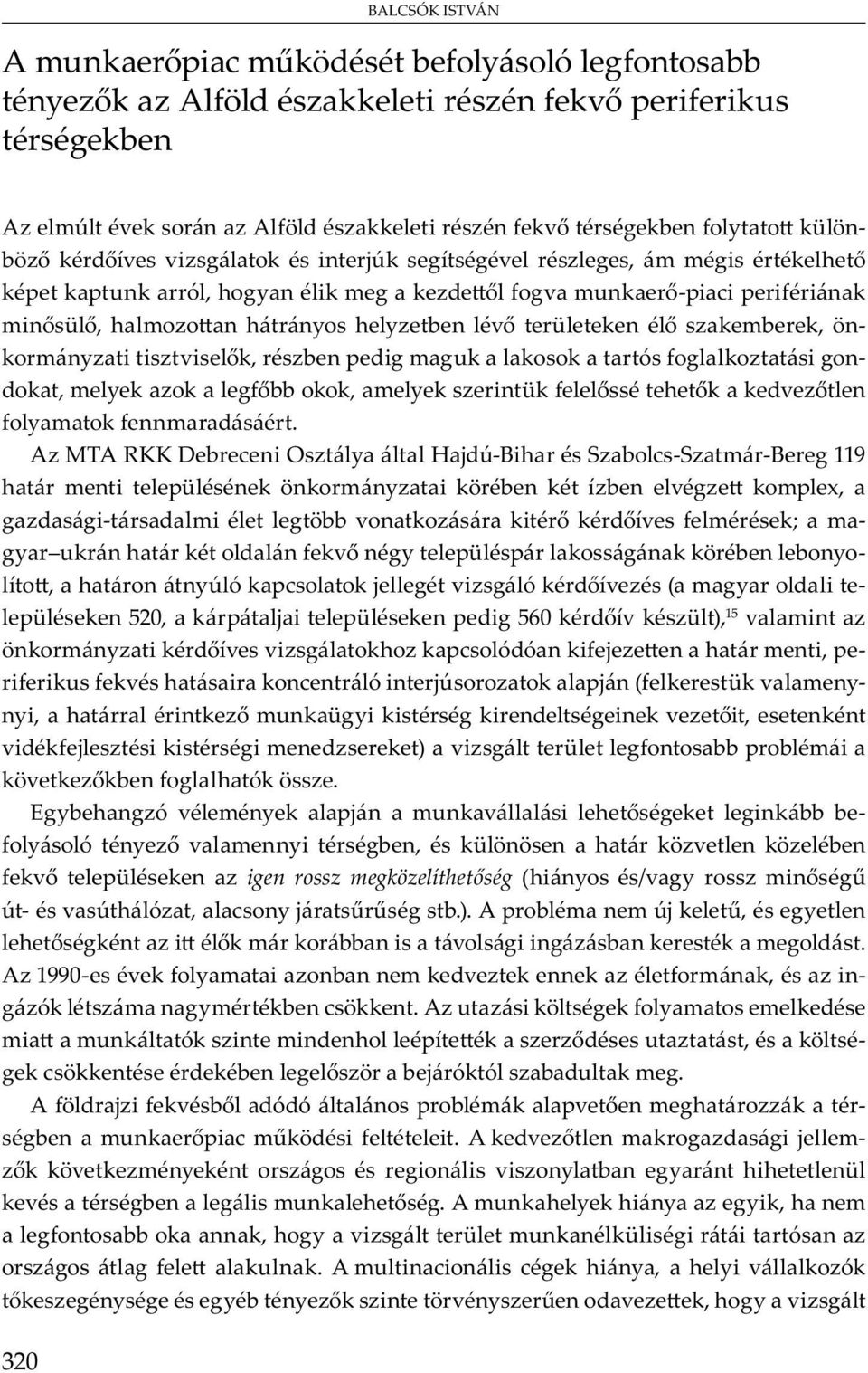 v m y- y, mu ü y v, v j m ) v ü bb b m v b ó. E yb ó v m y j mu v bb b - y ó y v m y b, ü v b v ü igen rossz megközelíthet ség ( y /v y m - v ó, y j b.). A b m m j, y m bb v b m.