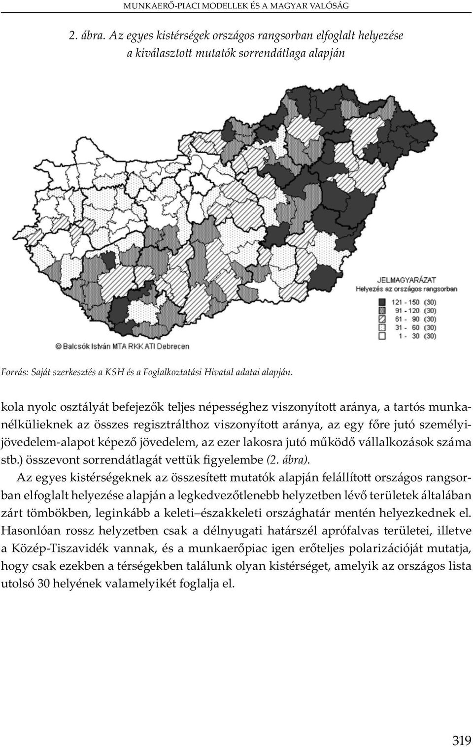 Saját szerkesztés a KSH és a Foglalkoztatási Hivatal adatai alapján.