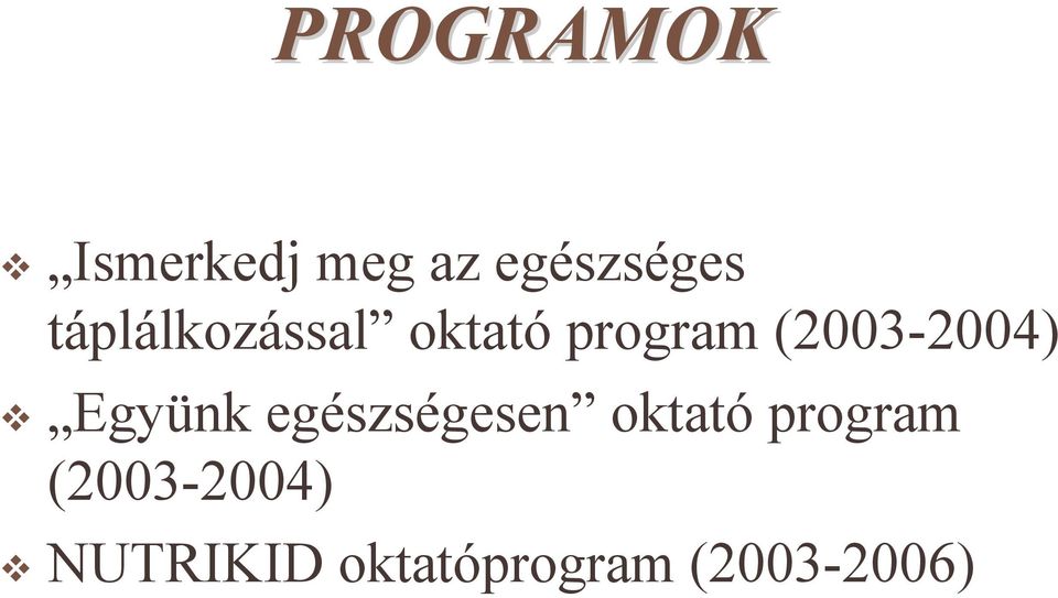 (2003-2004) Együnk egészségesen oktató