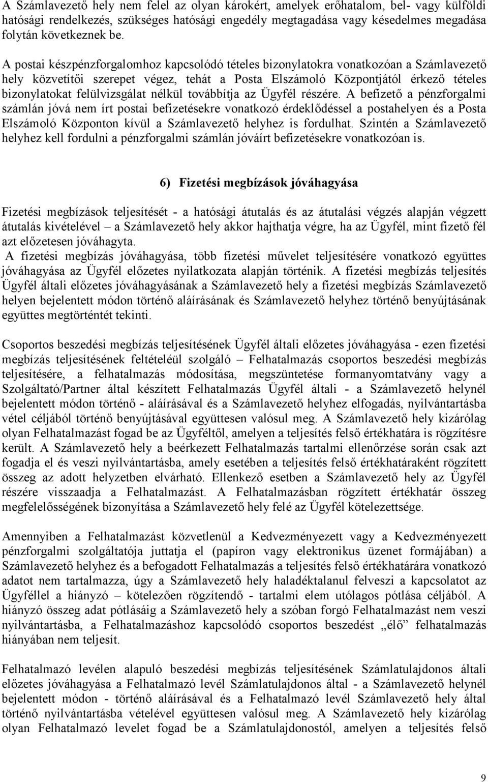 felülvizsgálat nélkül továbbítja az Ügyfél részére.