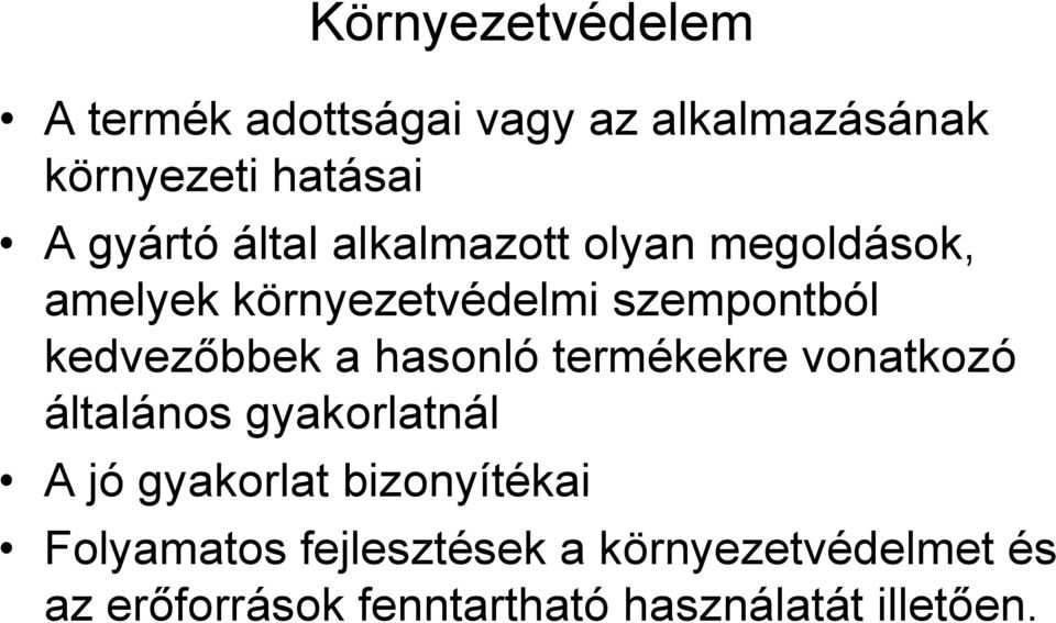 hasonló termékekre vonatkozó általános gyakorlatnál A jó gyakorlat bizonyítékai