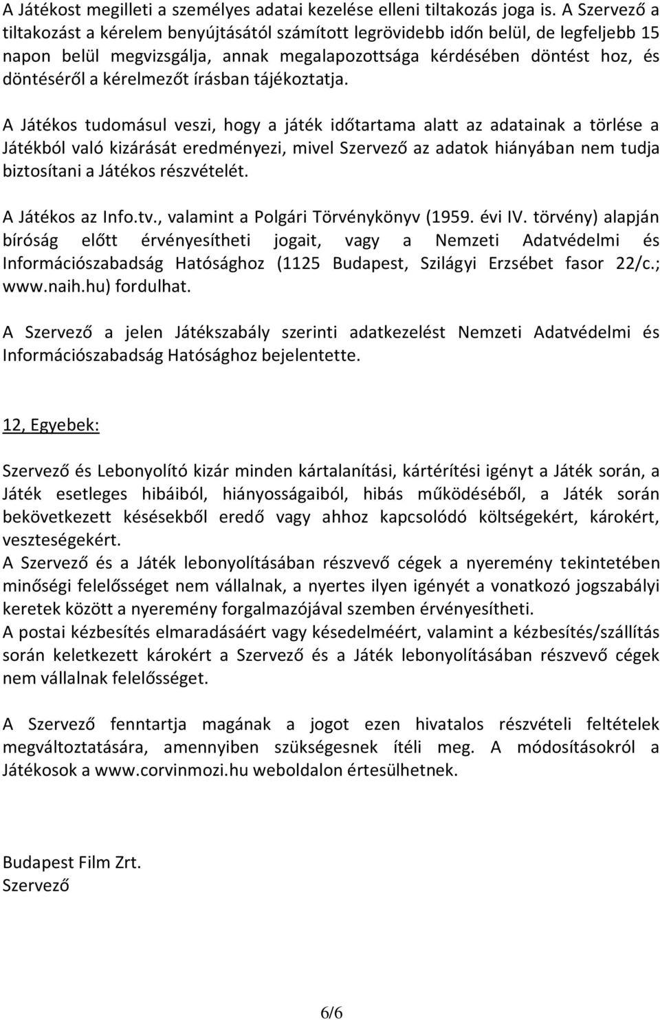 írásban tájékoztatja.