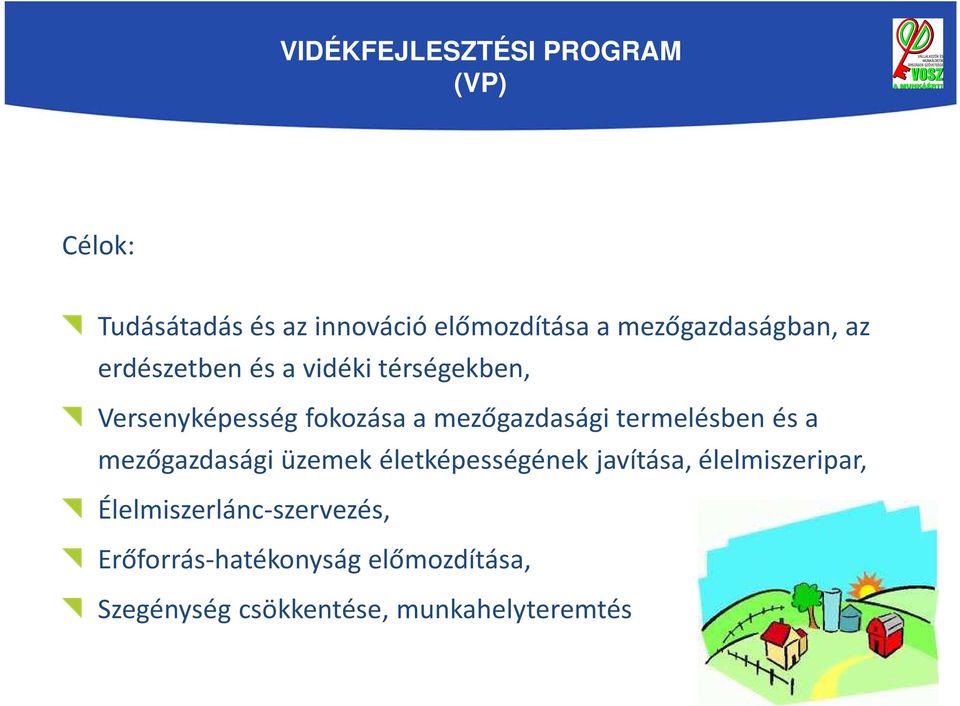 mezőgazdasági termelésben és a mezőgazdasági üzemek életképességének javítása,