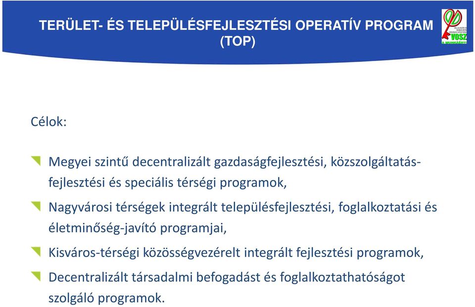 integrált településfejlesztési, foglalkoztatási és életminőség-javító programjai, Kisváros-térségi