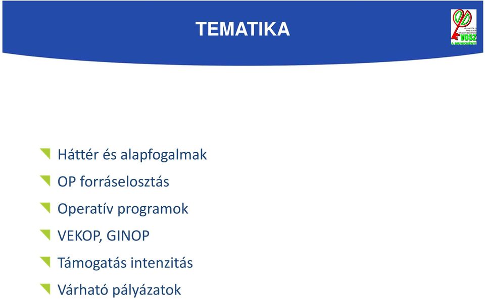 Operatív programok VEKOP,