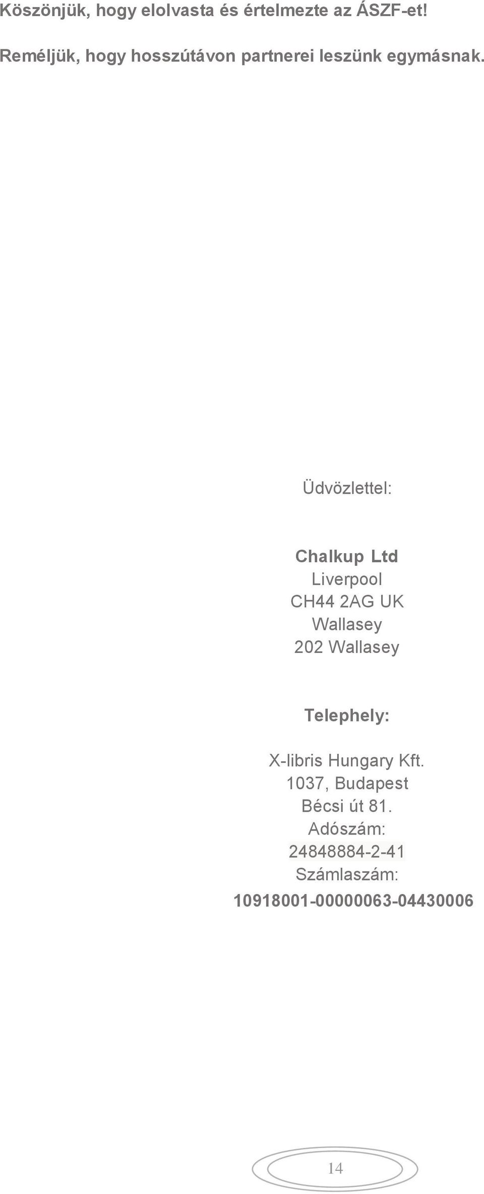Üdvözlettel: Chalkup Ltd Liverpool CH44 2AG UK Wallasey 202 Wallasey