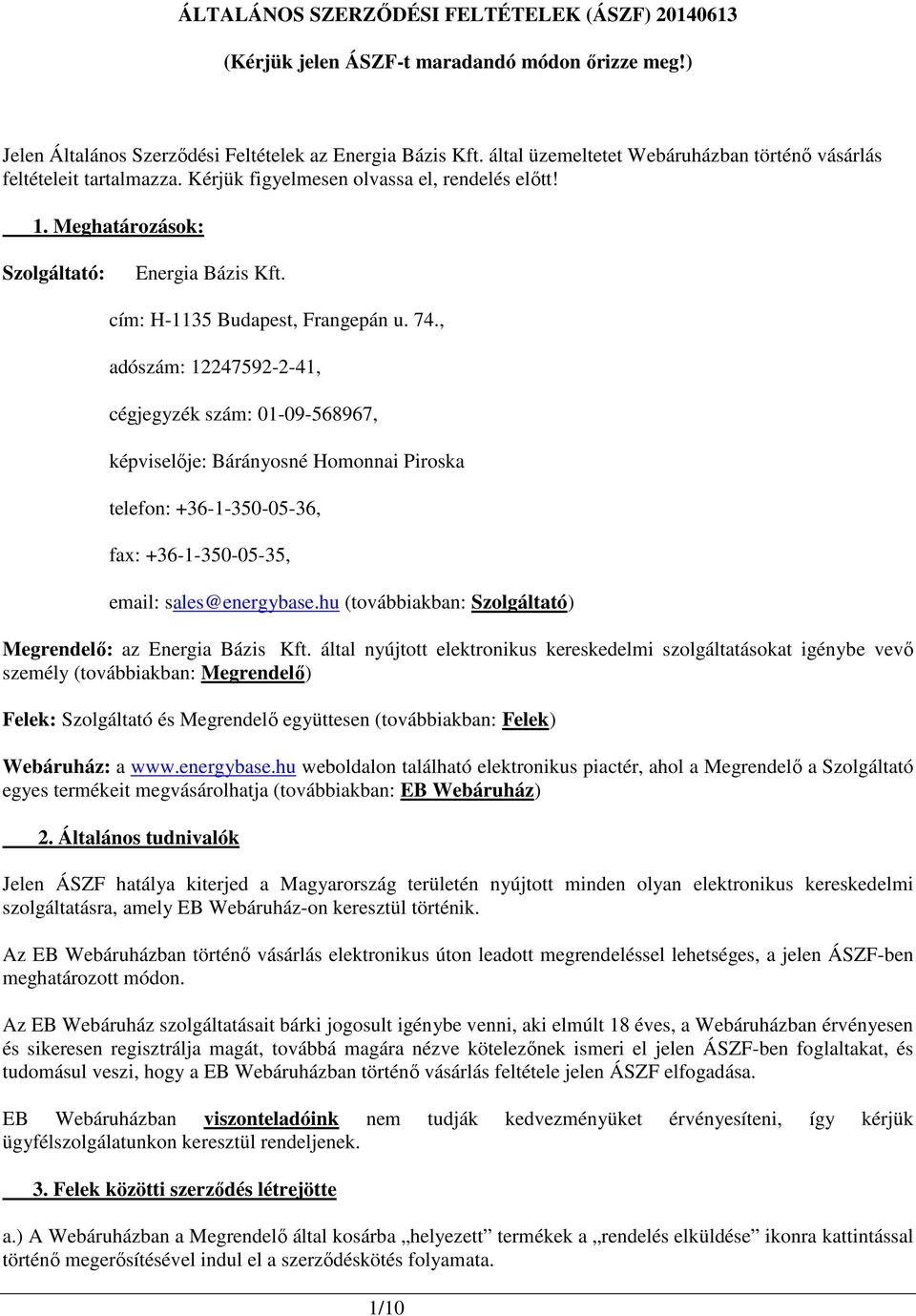 cím: H-1135 Budapest, Frangepán u. 74.
