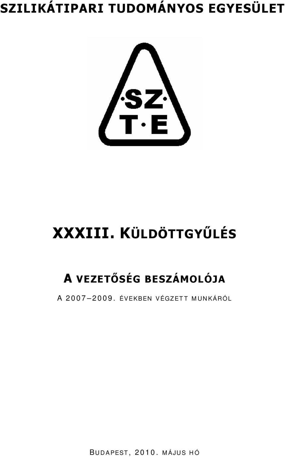 KÜLDÖTTGYŰLÉS A VEZETŐSÉG