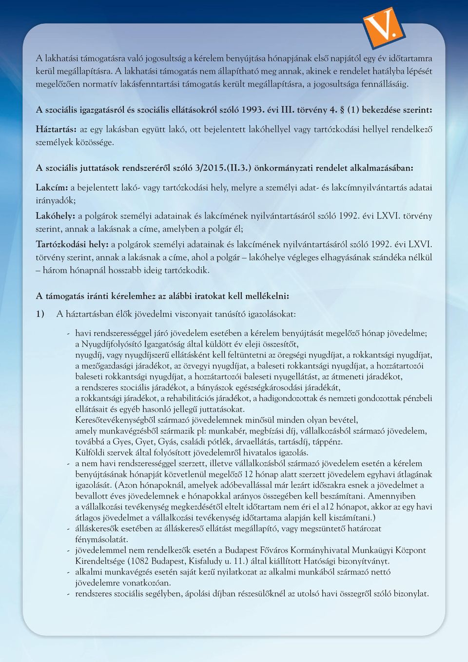 A szociális igazgatásról és szociális ellátásokról szóló 1993. évi III. törvény 4.