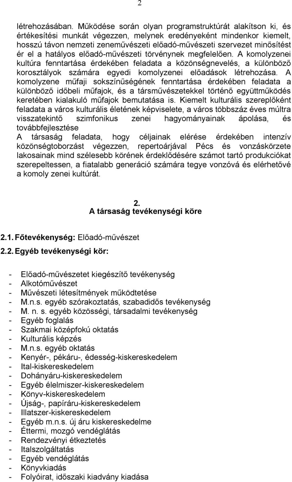 ér el a hatályos előadó-művészeti törvénynek megfelelően.