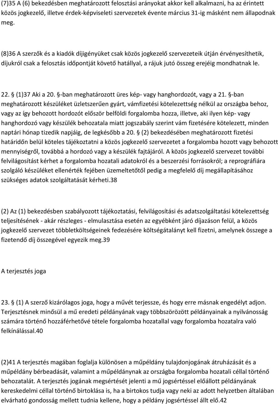 (1)37 Aki a 20. -ban meghatározott üres kép- vagy hanghordozót, vagy a 21.