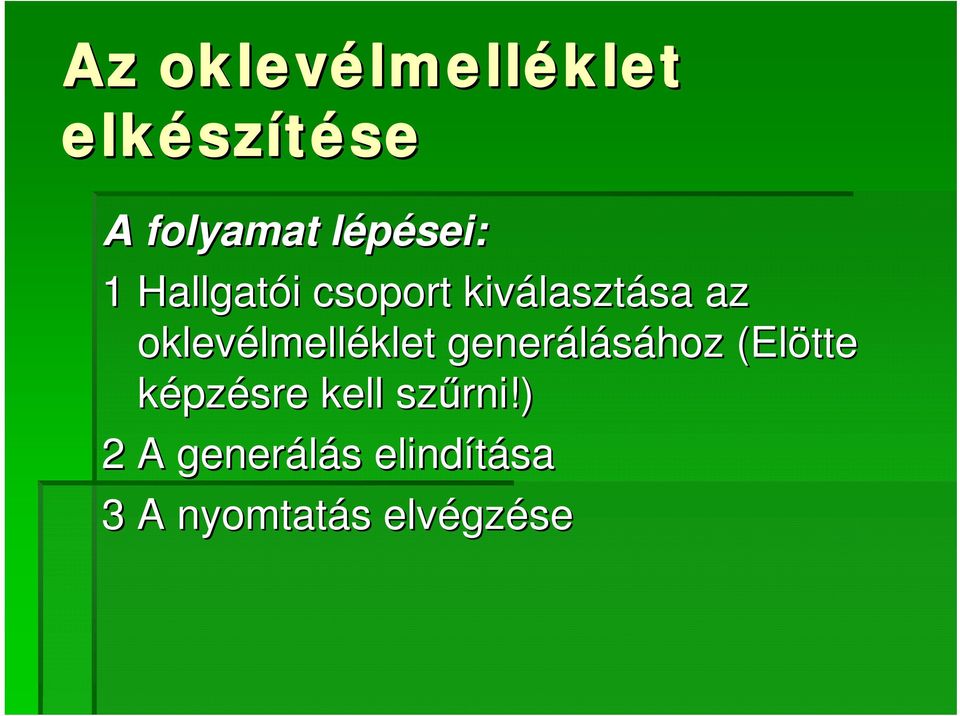 oklevélmell lmelléklet generálásához (El( Elötte képzésre