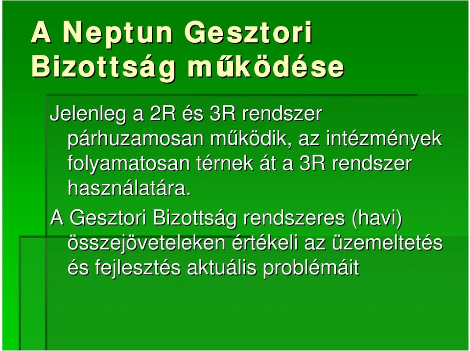 3R rendszer használat latára.